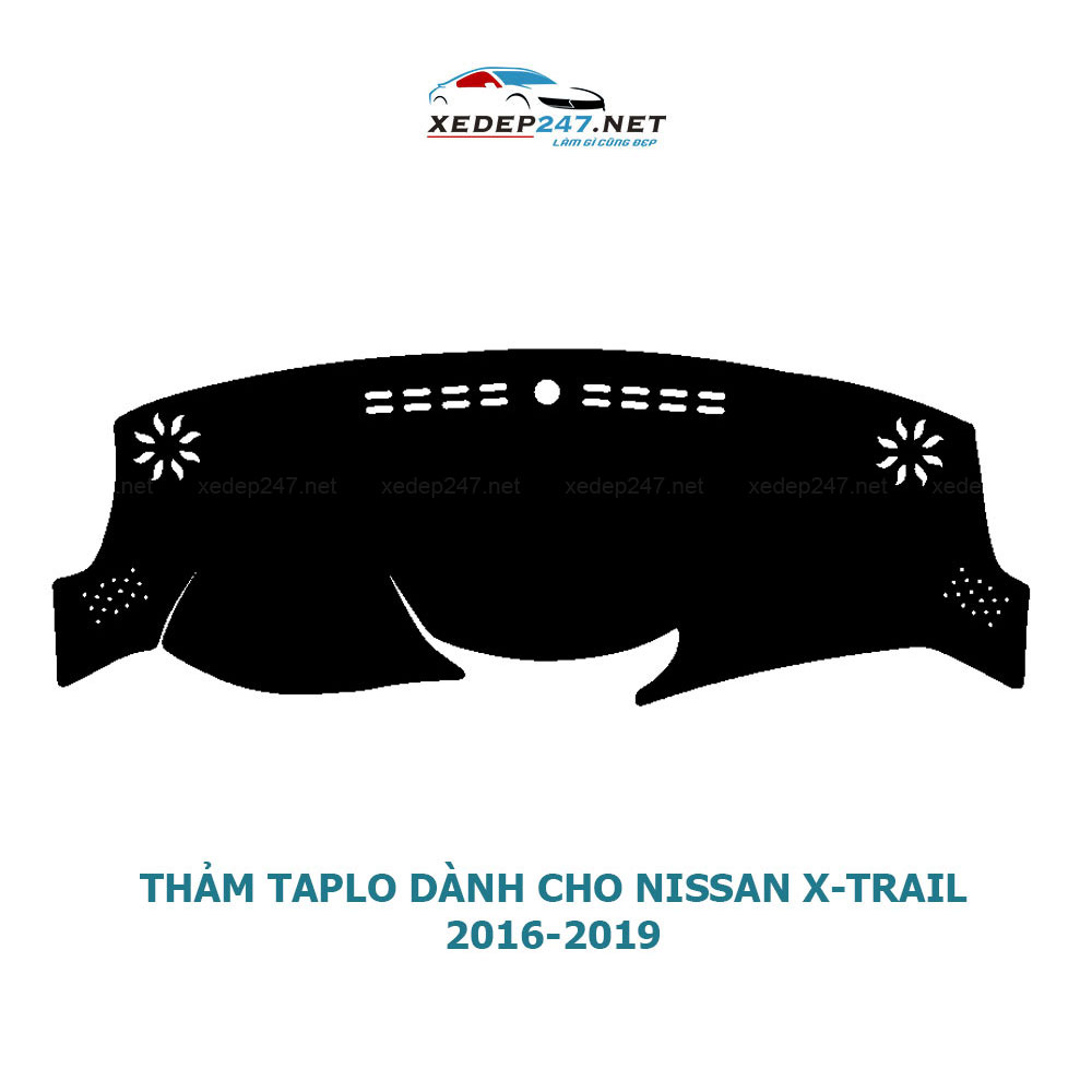 Thảm Taplo dành cho xe Nissan X-Trail 2016-2019 chất liệu Nhung, da Carbon, da vân gỗ