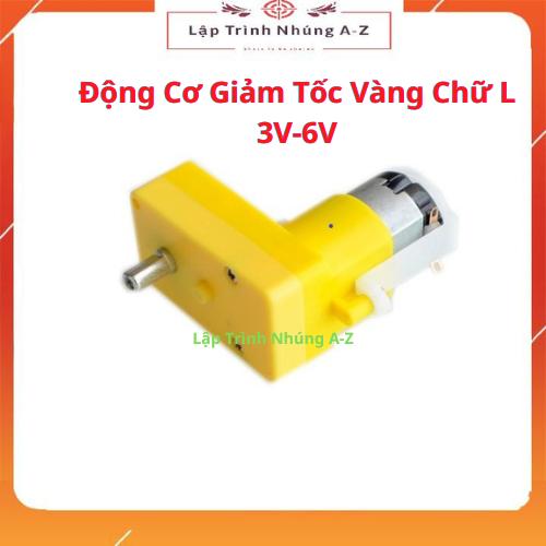[Lập Trình Nhúng A-Z][G17] Động Cơ Giảm Tốc Vàng Chữ L 3V-6V
