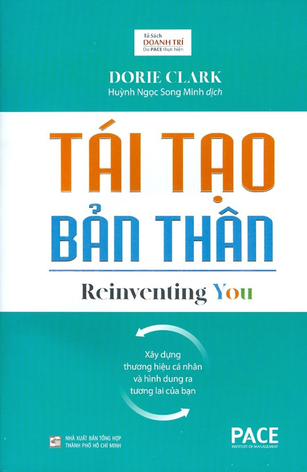 Tái Tạo Bản Thân Reinventing You - Dorie Clark - Pace Books