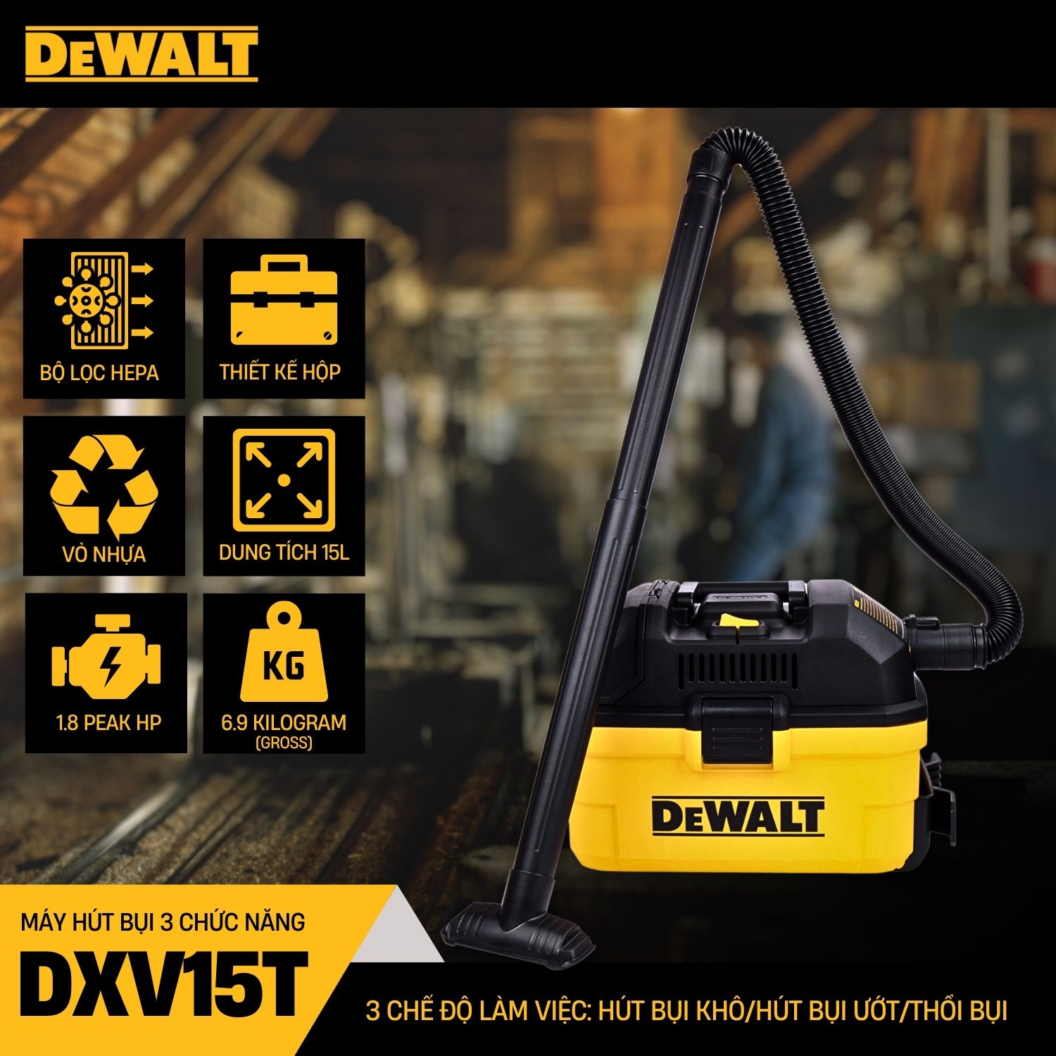 Máy hút bụi 3 chức năng 15L Dewalt DXV15T 1.8 PEAK HP- HÀNG CHÍNH HÃNG
