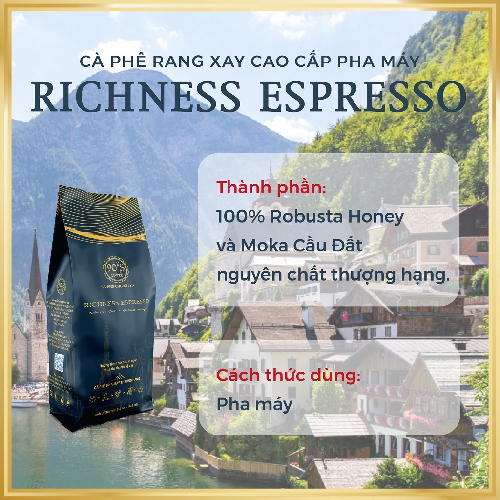 Cà Phê Bột Rang Xay Thượng Hạng | RICHNESS ESPRESSO | 90S Coffee | Gu Café Chuẩn Vị Châu Âu Dành Riêng Cho Giới Thượng Lưu & Quý Tộc | Cà Phê Pha Máy Cao Cấp