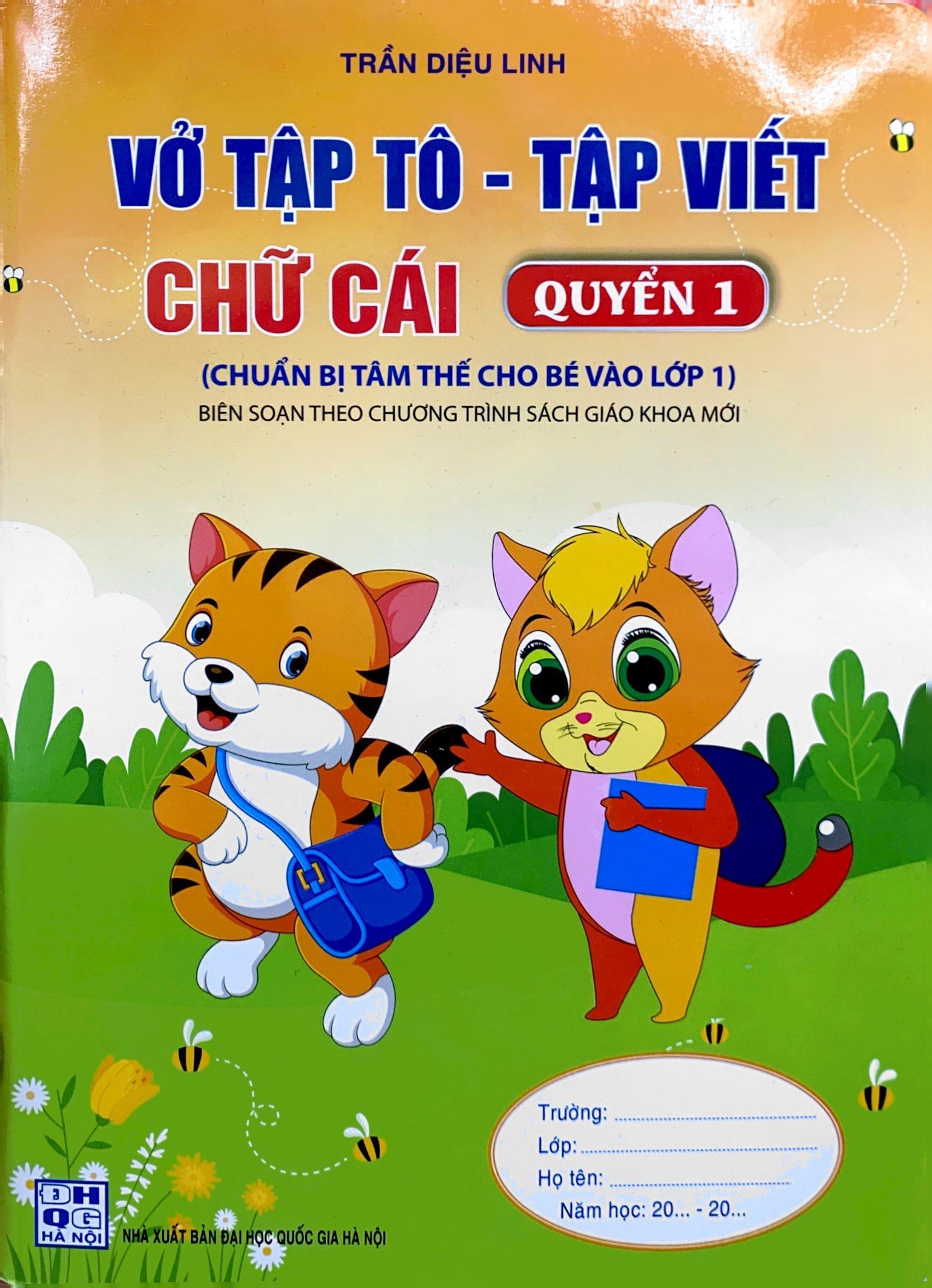 Chuẩn Bị Tâm Thế Cho Bé Vào Lớp 1: Vở Tập Tô - Tập Viết Chữ Cái (Quyển 1) (Biên Soạn Theo Chương Trình SGK Mới)