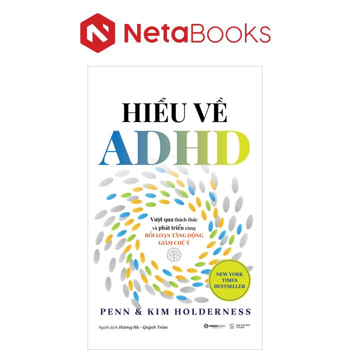 Hiểu Về ADHD - Vượt Qua Thách Thức Và Phát Triển Cùng Rối Loạn Tăng Động Giảm Chú Ý