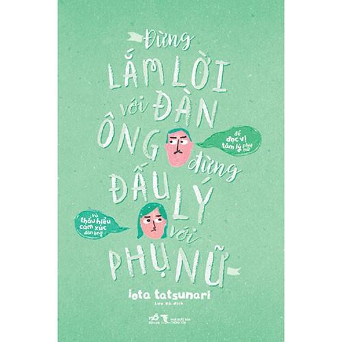 Sách - Đừng Lắm Lời Với Đàn Ông - Đừng Đấu Lý Với Phụ Nữ (tặng kèm bookmark thiết kế)