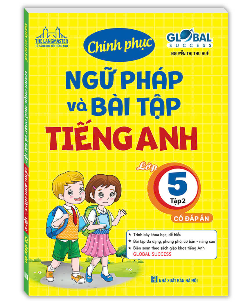 Sách GLOBAL SUCCESS - Chinh phục ngữ pháp và bài tập tiếng anh lớp 5 tập 2 (Có đáp án)