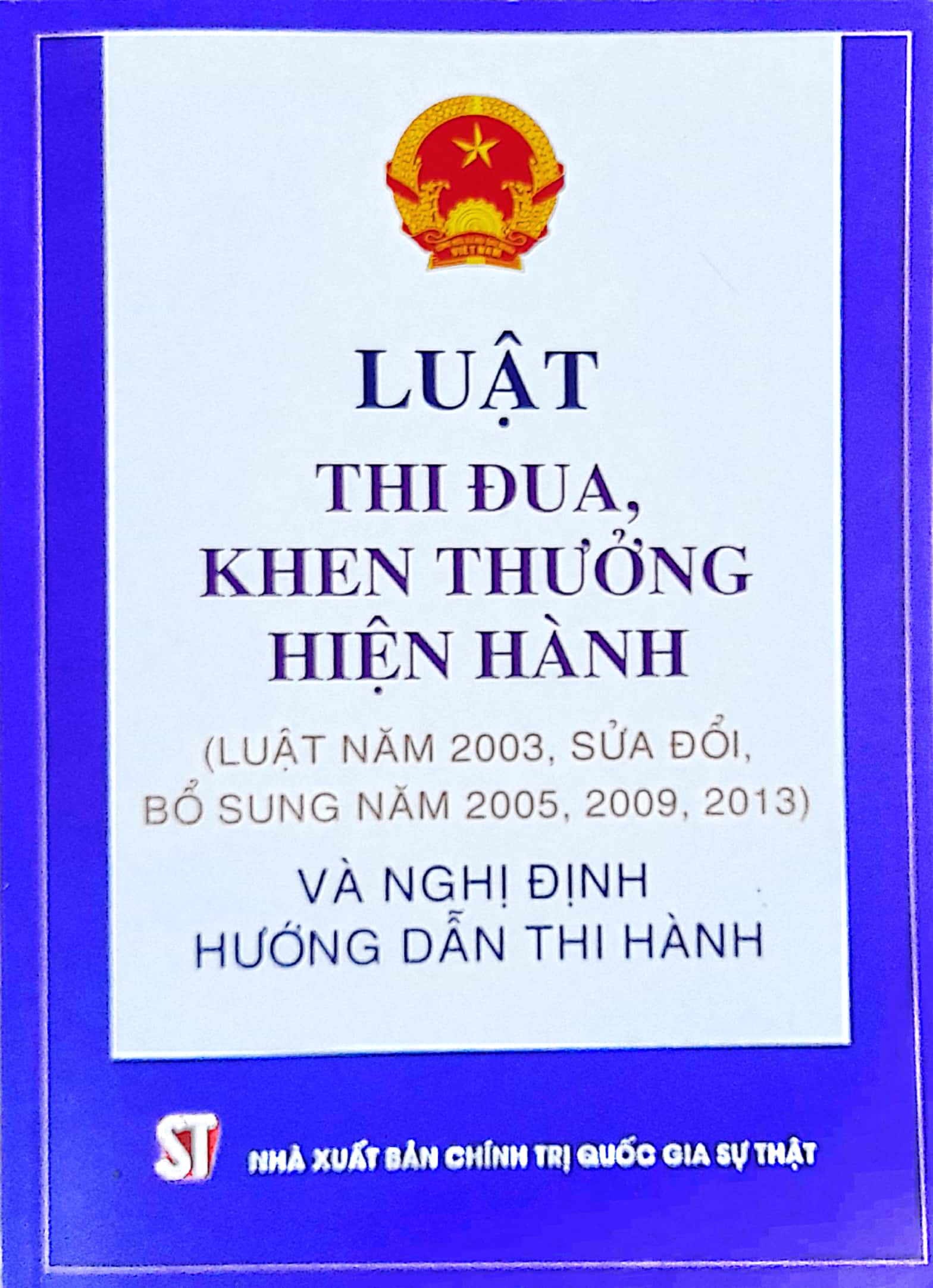 Luật Thi đua, khen thưởng hiện hành (Luật năm 2003, sửa đổi, bổ sung năm 2005, 2009, 2013) và Nghị định hướng dẫn thi hành