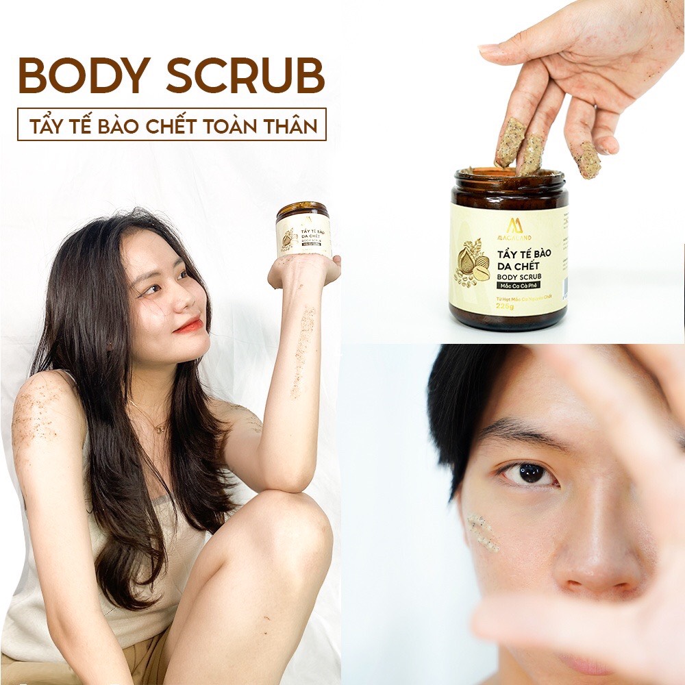 Tẩy tế bào chết body Mắc Ca Cà Phê Macaland từ hạt nguyên chất tẩy sạch lớp da xỉn màu, dưỡng ẩm và làm sáng da