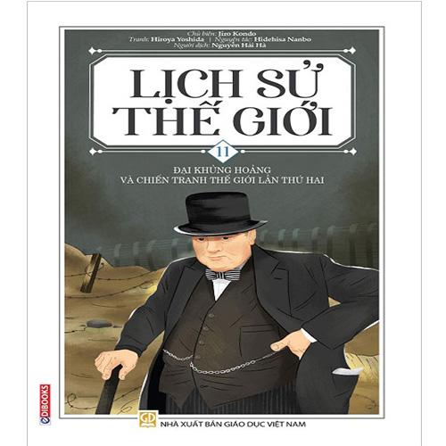Lịch Sử Thế Giới - Tập 11: Đại Khủng Hoảng Và Chiến Tranh Thế Giới Lần Thứ Hai