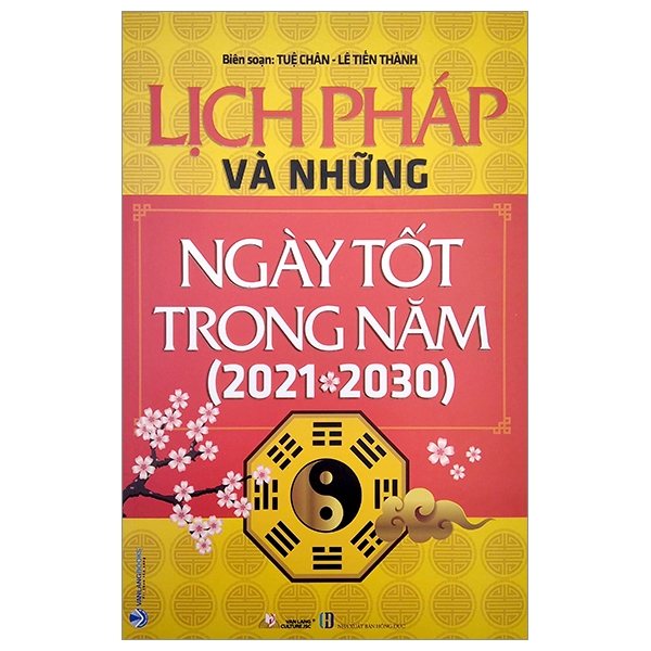 Sách Lịch Pháp Và Những Ngày Tốt Trong Năm (2021 - 2030)