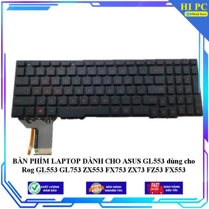 BÀN PHÍM LAPTOP DÀNH CHO ASUS GL553 dùng cho Rog GL553 GL753 ZX553 FX753 ZX73 FZ53 FX553 - Hàng Nhập Khẩu