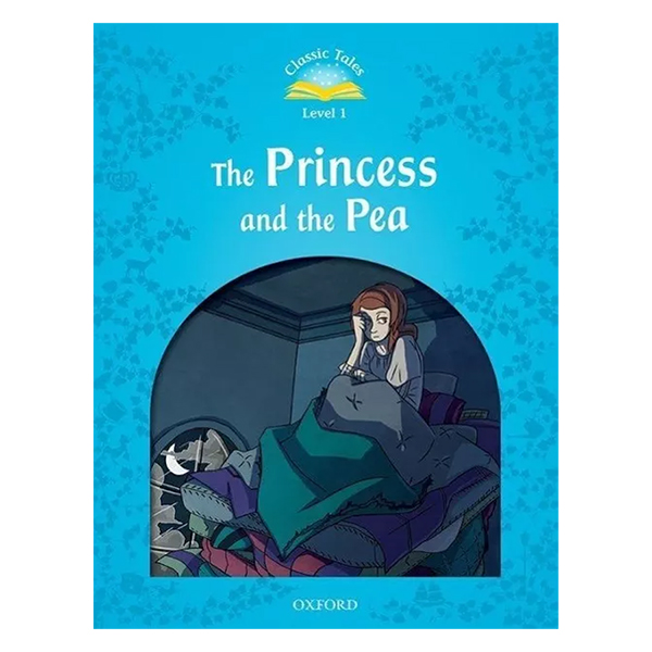 Classic Tales, Second Edition 1: The Princess and the Pea