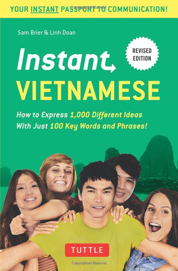 Instant Vietnamese: Vietnamese Phrasebook: How to Express 1,000 Different Ideas with Just 100 Key Words and Phrases!