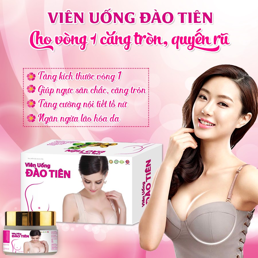 Viên Uống Hỗ Trợ Làm Săn Chắc Giảm Chảy Xệ Và Tăng Kích Thước Vòng Một Ngực Đào Tiên Giúp Điều Hòa Kinh Nguyệt Tăng Cường Nội Tiết Tố Nữ