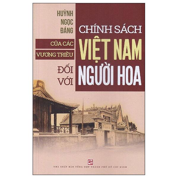 Sách - Chính Sách Của Các Vương Triều Việt Nam Đối Với Người Hoa