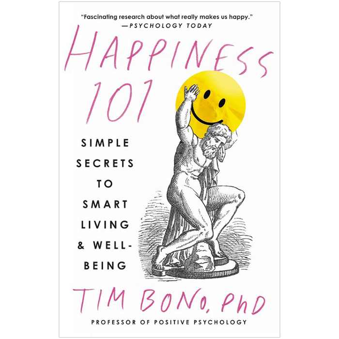 Happiness 101 (previously published as When Likes Aren't Enough): Simple Secrets to Smart Living &amp; Well-Being