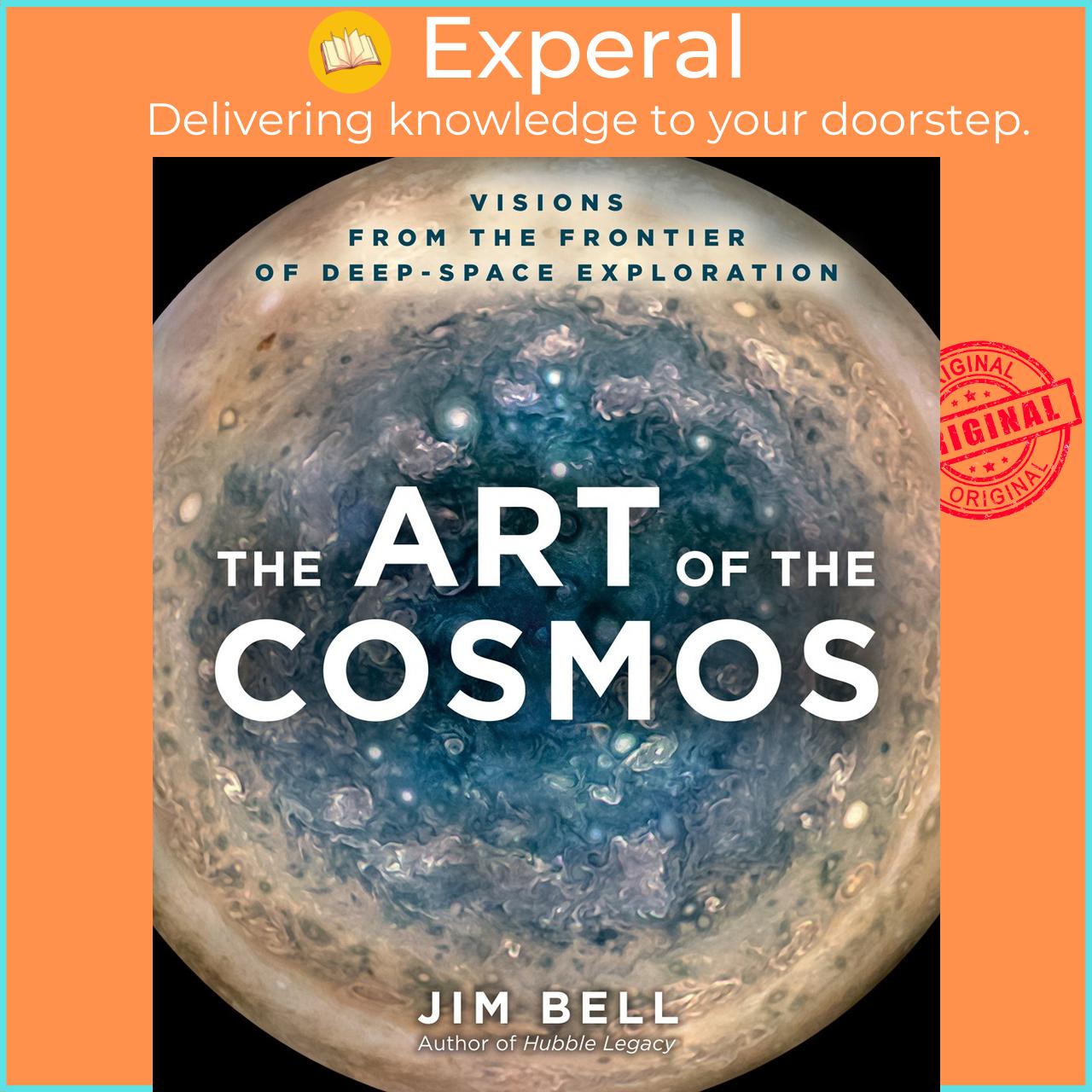 Sách - The Art of the Cosmos : Visions from the Frontier of Deep-Space Exploration by Jim Bell