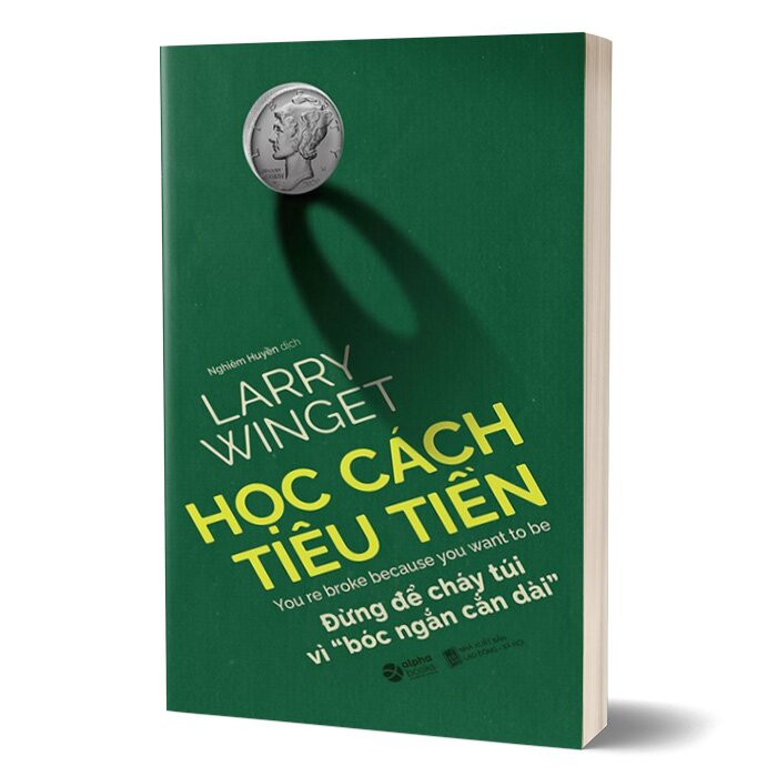 Học Cách Tiêu Tiền - Larry Winget - Nghiêm Huyền dịch - Tái bản 2023 -