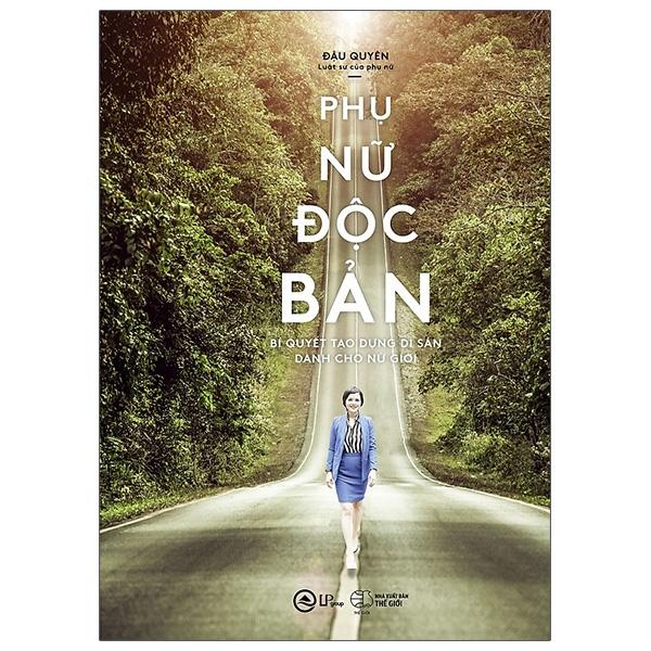 Phụ Nữ Độc Bản - Bí Quyết Tạo Dựng Di Sản Dành Cho Nữ Giới