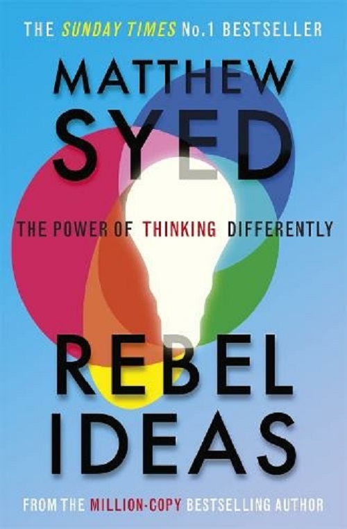 Rebel Ideas : The Power of Diverse Thinking