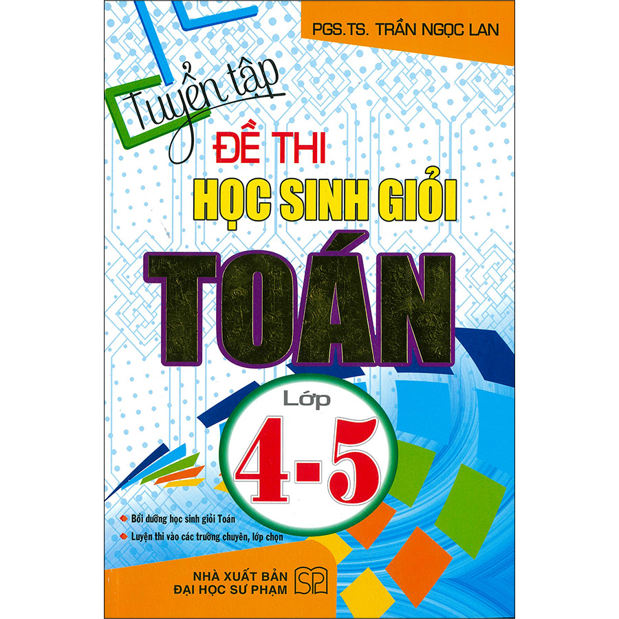 Tuyển Tập Đề Thi Học Sinh Giỏi Toán Lớp 4-5 (Tái bản 2020)