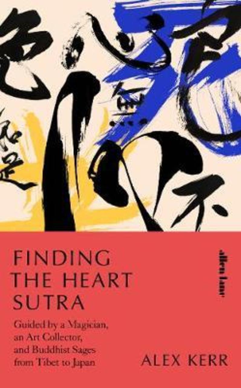Sách - Finding the Heart Sutra : Guided by a Magician, an Art Collector and Buddhis by Alex Kerr