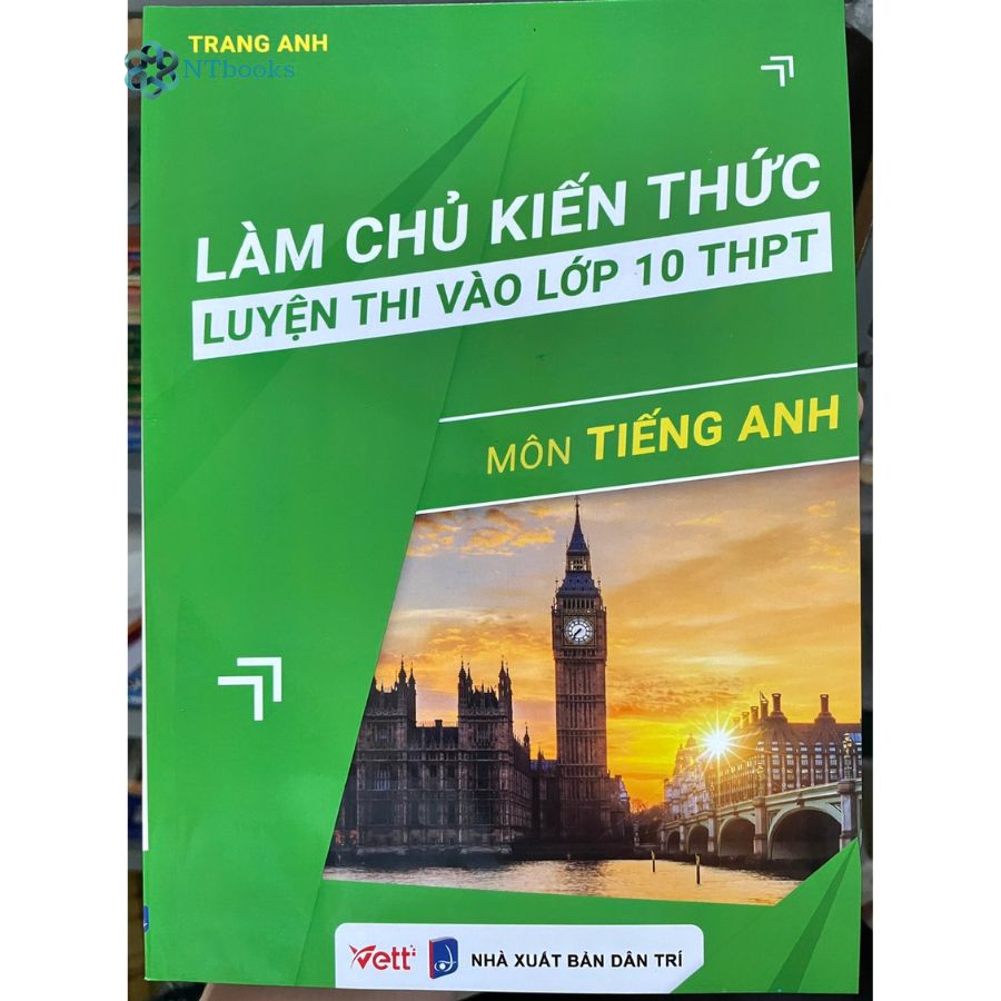 Sách - Làm chủ kiến thức luyện thi vào lớp 10 THPT môn Tiếng Anh ( tái bản 2023 )