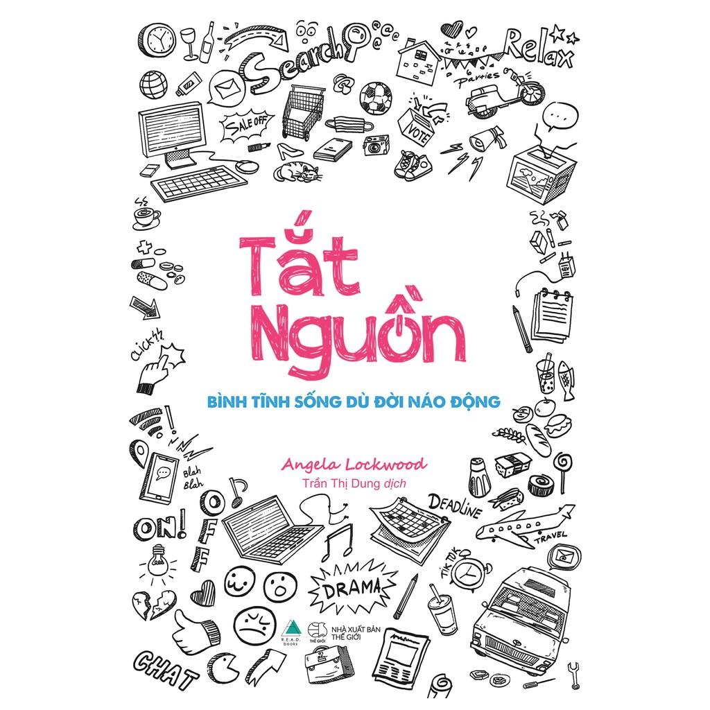 Sách - Tắt Nguồn: Bình Tĩnh Sống Dù Đời Náo Động