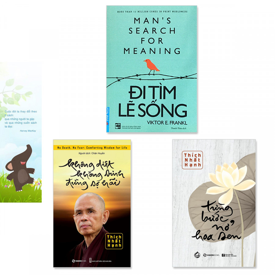 Combo 3 cuốn: Đi Tìm Lẽ Sống, Không Diệt Không Sinh Đừng Sợ Hãi, Từng Bước Nở Hoa Sen (Kèm bookmark danh ngôn hình voi)