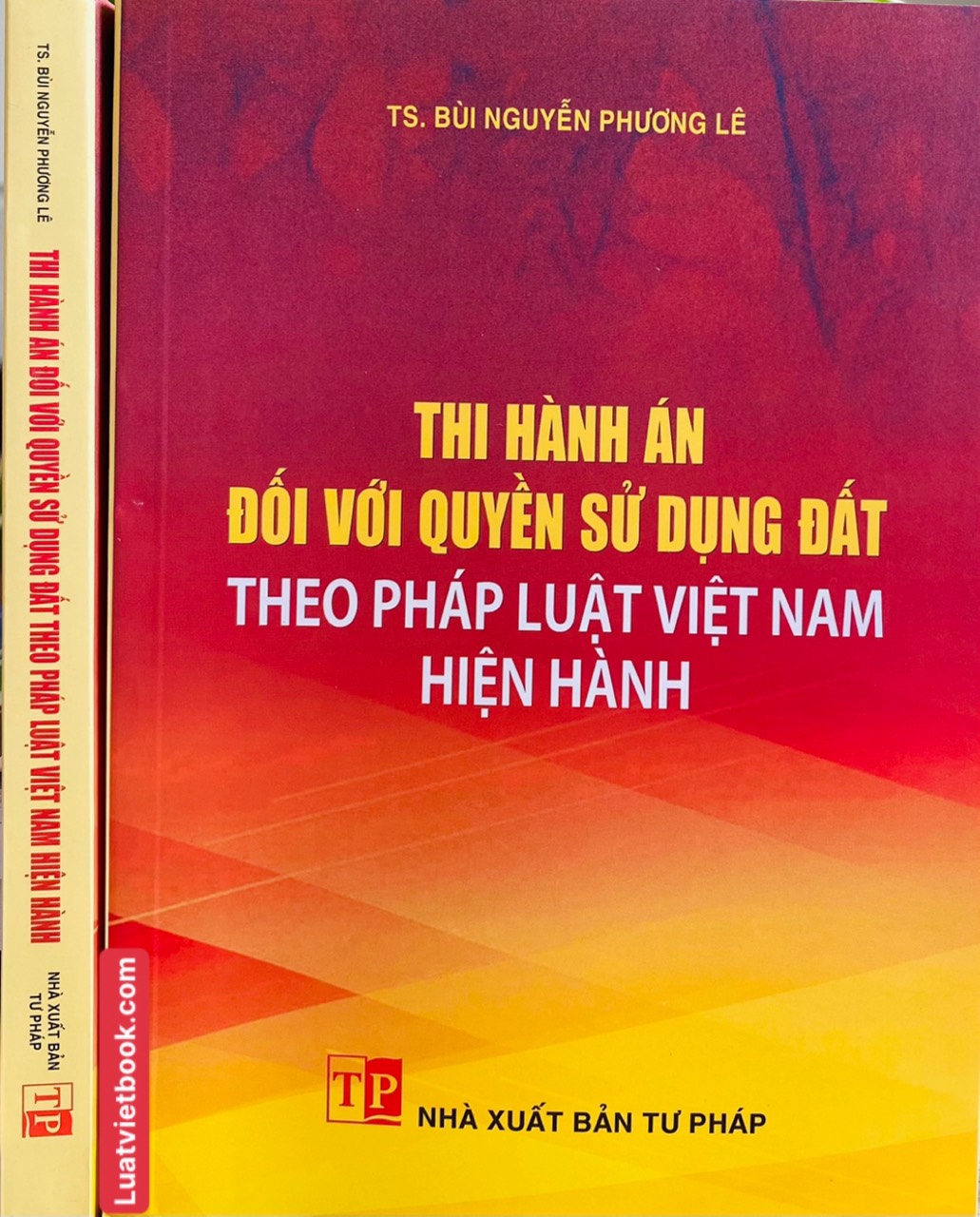 Thi hành án đối với quyền sử dụng đất theo pháp luật Việt Nam hiện hành