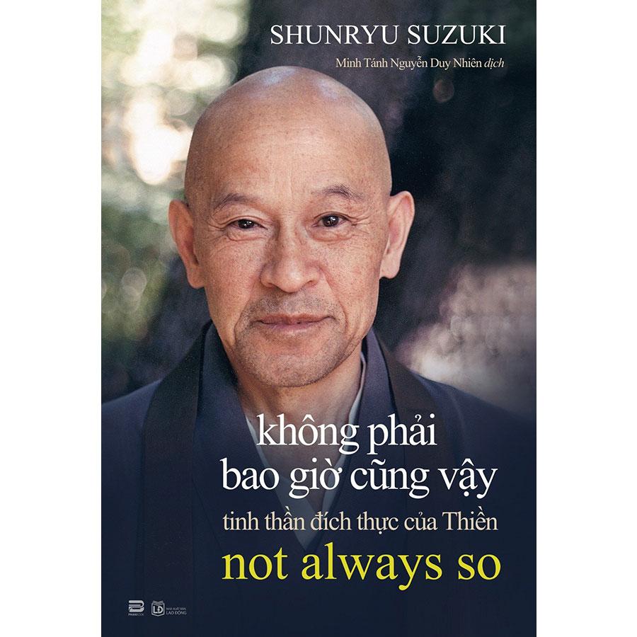 Không Phải Bao Giờ Cũng Vậy - Tinh Thần Đích Thực Của Thiền
