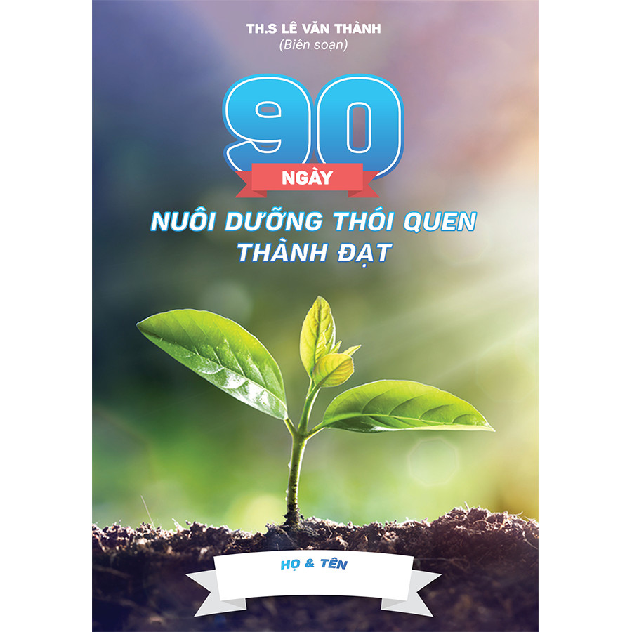 90 Ngày Nuôi Dưỡng Thói Quen Thành Đạt