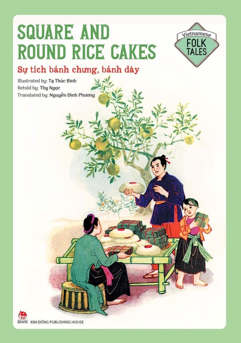 Vietnamese Folklore: Square And Round Rice Cakes - Sự Tích Bánh Chưng, Bánh Dày