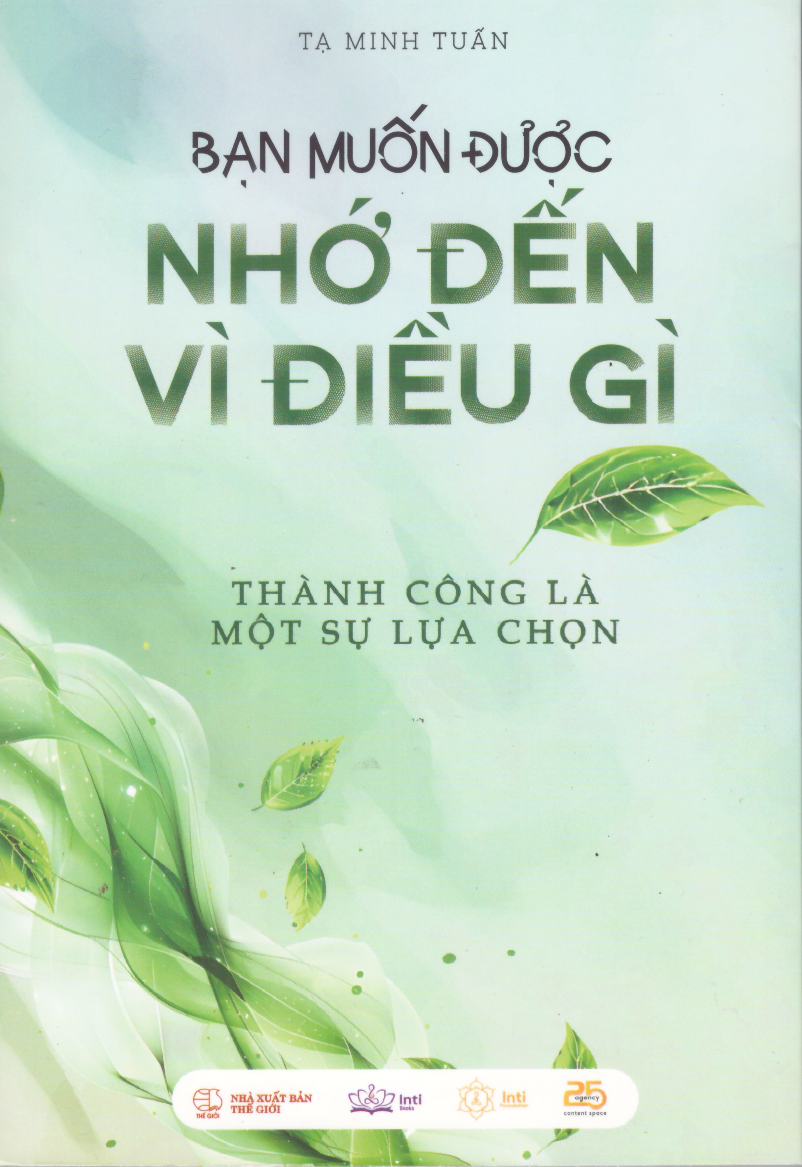 Bạn muốn được nhớ đến vì điều gì - Thành công là một sự lựa chọn