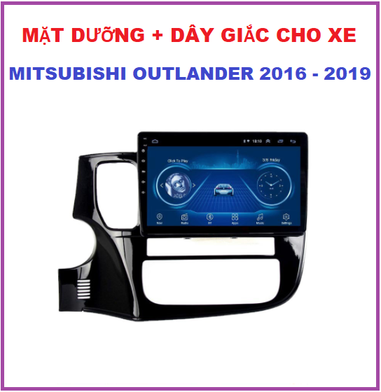 MẶT DƯỠNG+ DÂY GIẮC THEO XE OUT.LAN.DER đời 2016-2019, khung dưỡng lắp màn 10inch cho xe hơi, phụ kiện nội thất oto