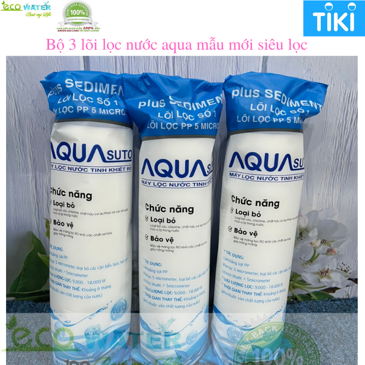 Combo 3 lõi lọc nước số 1 aqua thế hệ mới siêu lọc