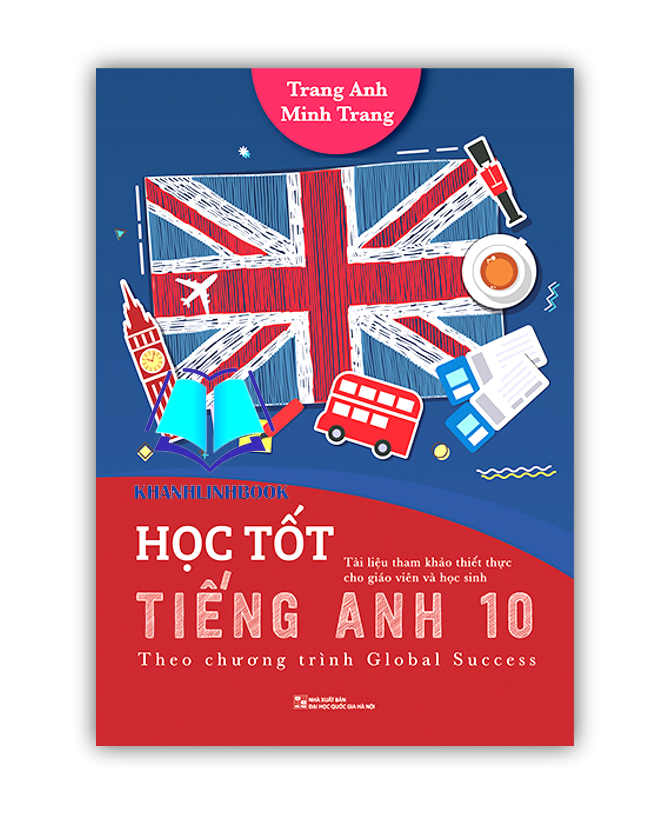 Học tốt Tiếng Anh 10 - Theo chương trình Global Success (Trang Anh + Minh Trang)