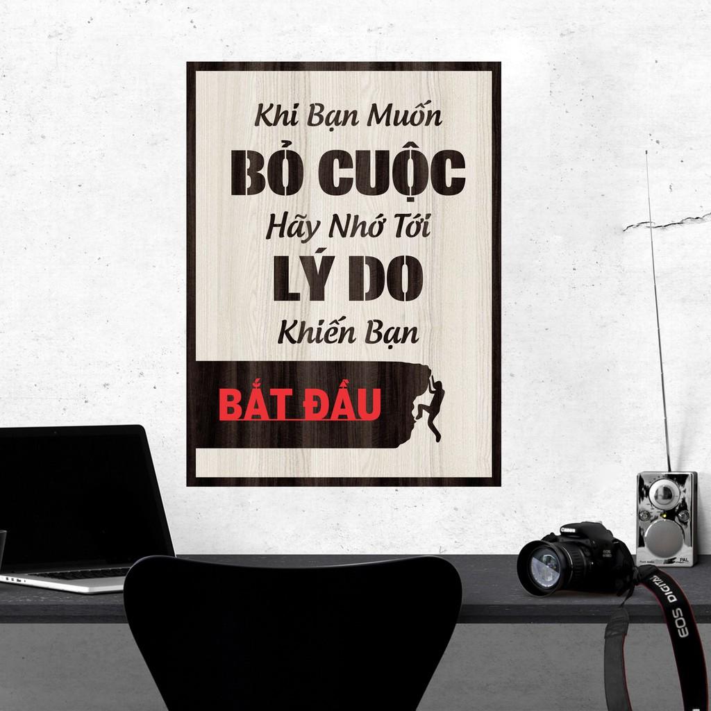Tranh gỗ DECOR - SLOGAN tạo động lực, Truyền cảm hứng - Khi bạn muốn bỏ cuộc hãy nhớ đến lý do khiến bạn bắt đầu