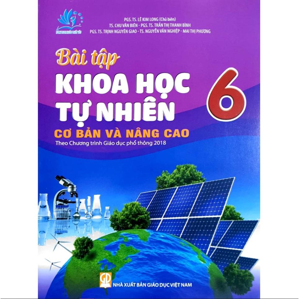 Sách - Bài tập Khoa Học Tự Nhiên cơ bản và nâng cao Lớp 6 (Theo Chương trình Giáo dục phổ thông 2018)