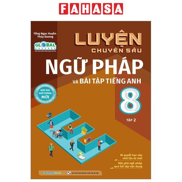 Global Success - Luyện Chuyên Sâu Ngữ Pháp Và Bài Tập Tiếng Anh 8 - Tập 2