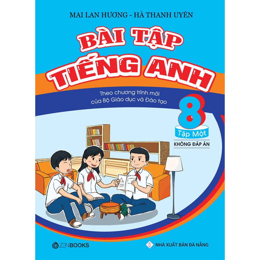 Bài Tập Tiếng Anh 8 Tập 1 - Không Đáp Án (Theo Chương Trình Mới Của Bộ GD&amp;ĐT)