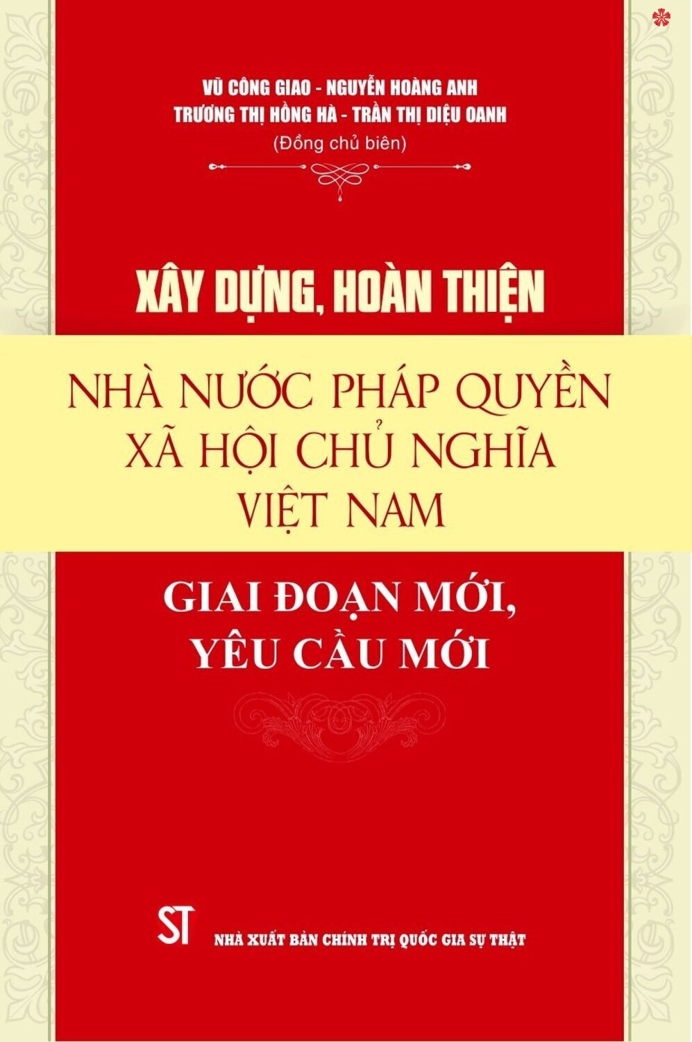 Xây dựng, hoàn thiện nhà nước pháp quyền xã hội chủ nghĩa Việt Nam. Giai đoạn mới, yêu cầu mới - bản in 2024