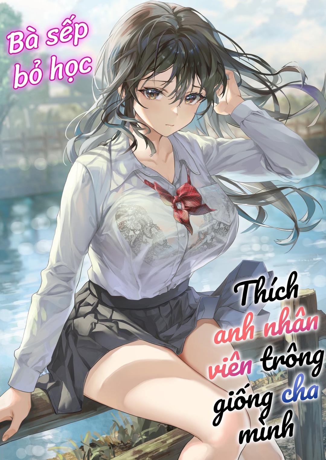 bà sếp bỏ học thích anh nhân viên trông giống cha mình chapter 0 1