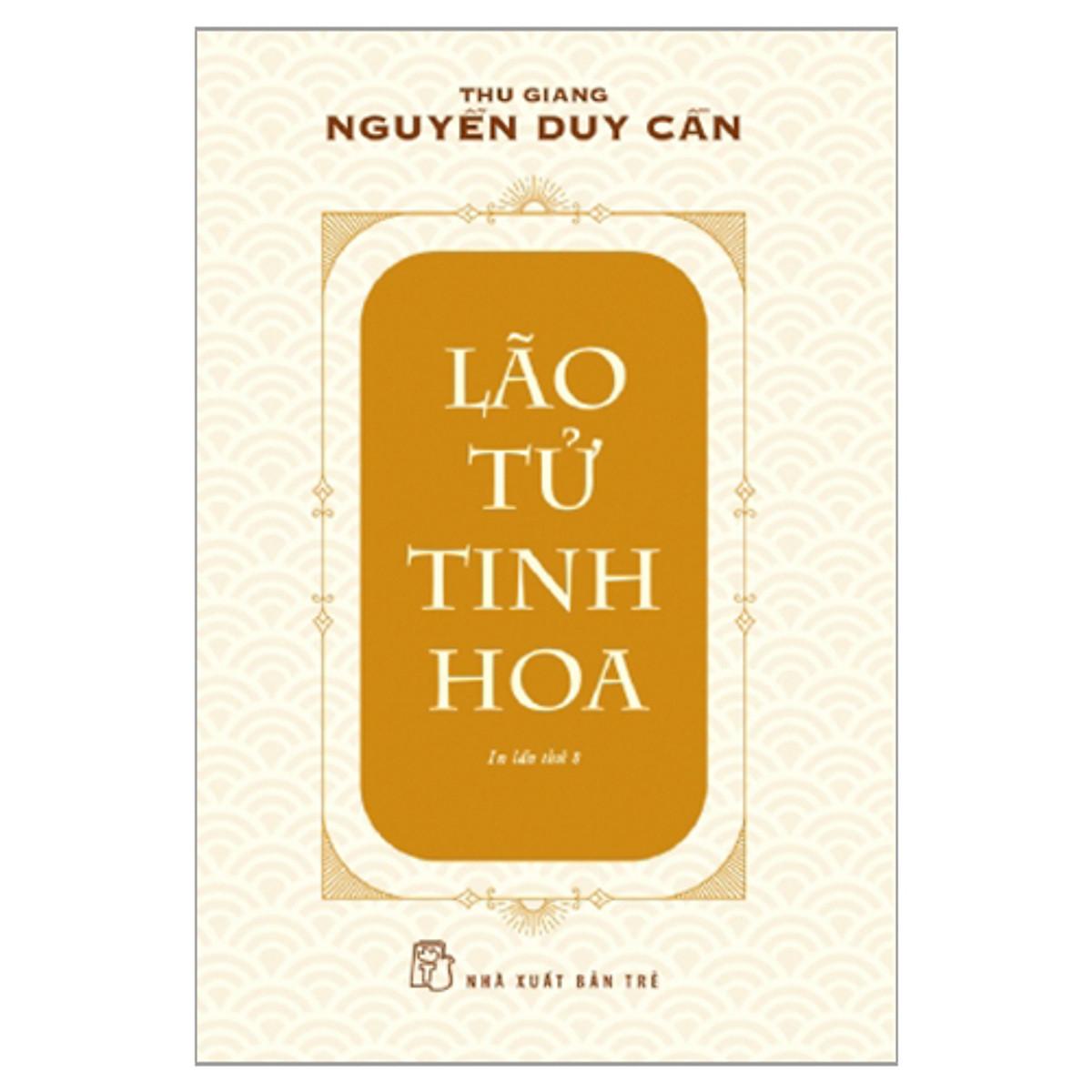 Lão Tử Tinh Hoa (Ts Thu Giang)(Tái Bản) (NXB Trẻ)