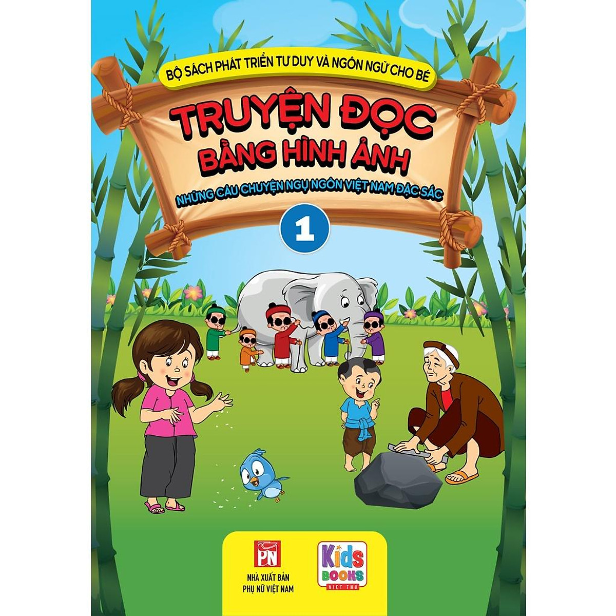 Bộ Sách Phát Triển Tư Duy Và Ngôn Ngữ Cho Bé - Truyện Đọc Bằng Hình Ảnh - Truyện Ngụ Ngôn Việt Nam Đặc Sắc Tập 1