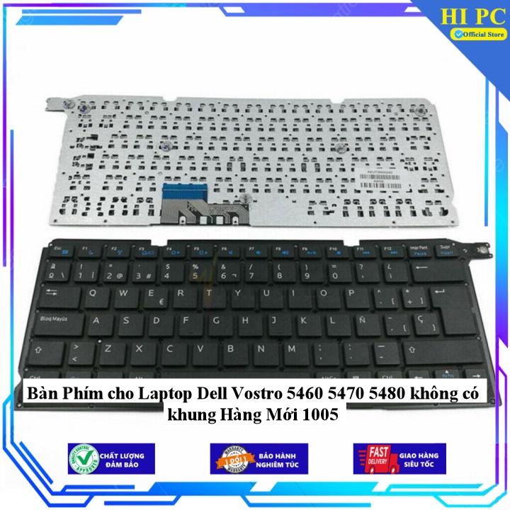 Bàn Phím cho Laptop Dell Vostro 5460 5470 5480 không có khung Hàng Mới 1005 - Hàng Nhập Khẩu