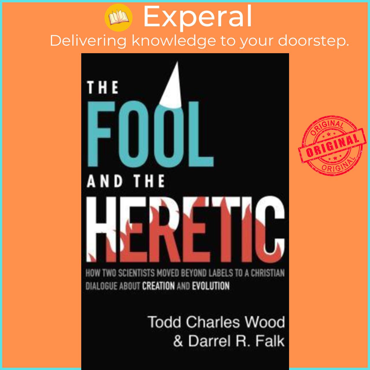 Sách - The Fool and the Heretic : How Two Scient by Todd Charles Wood Darrel R. Falk Rob Barrett