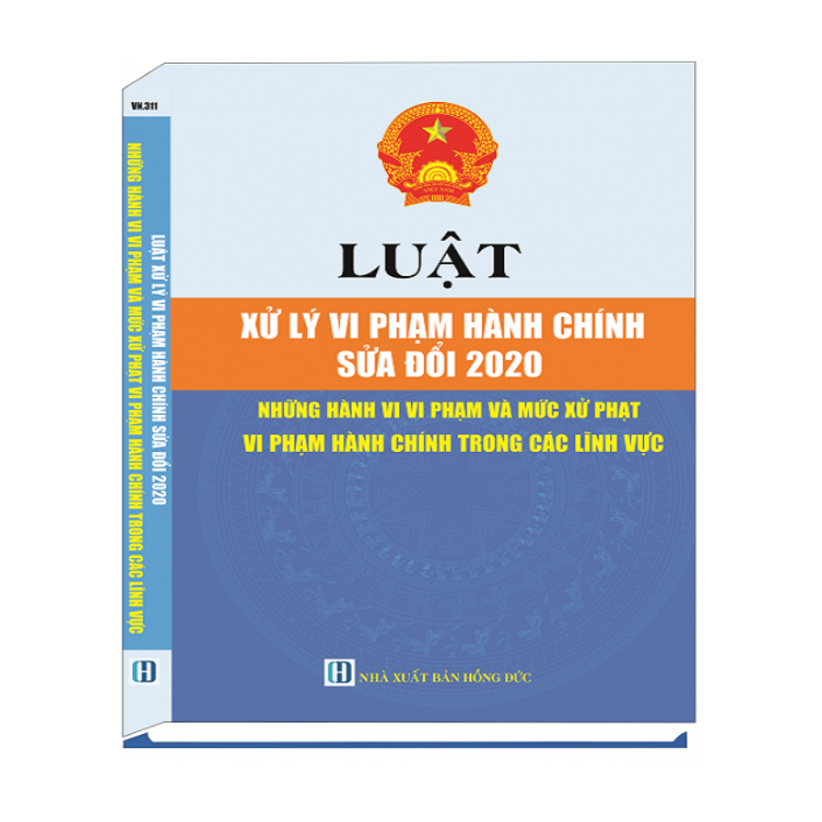 Luật Xử Lý Vi Phạm Hành Chính Sửa Đổi 2020