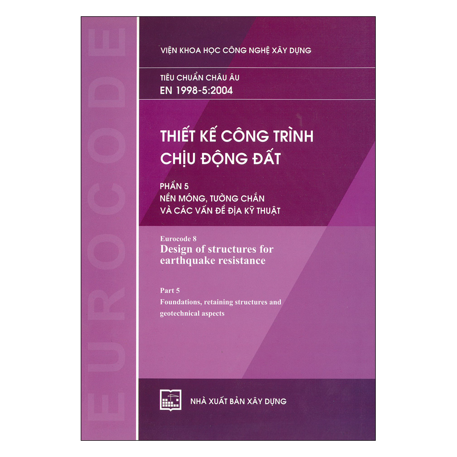 Thiết Kế Công Trình Chịu Động Đất - Phần 5: Nền Móng, Tường Chắn Và Các Vấn Đề Địa Kỹ Thuật 