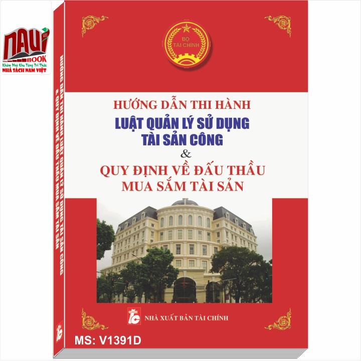 Hướng Dẫn Thi Hành Luật Quản Lý Sử Dụng Tài Sản Công Và Quy Định Về Đấu Thầu Mua Sắm Tài Sản