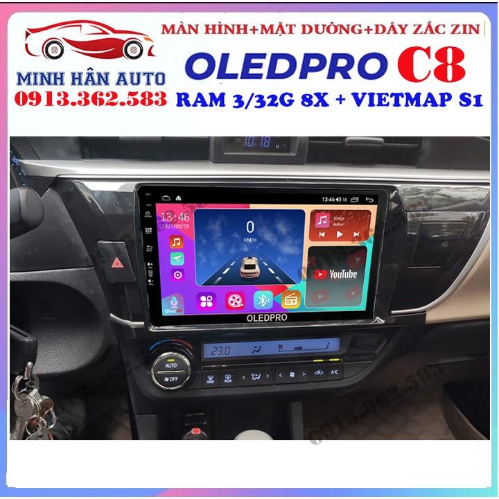 Combo màn hình OLEDPRO C8 kèm mặt dưỡng,dây nguồn cho xe TOYOTA ALTIS 2014-2017